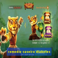 remedio caseiro diabetes